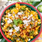 Pin of Mexican Street Corn Salsa (Esquites) top view in a bowl with title at top