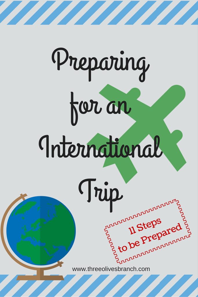 Preparing for an International Trip - 11 steps outlined to eliminate some stress and get you ready for an international trip | Three Olives Branch