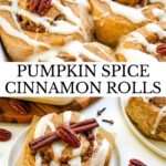 Pin of Pumpkin Spice Cinnamon Rolls with Maple Cream Cheese Glaze with title.