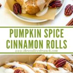Long pin for Pumpkin Spice Cinnamon Rolls with Maple Cream Cheese Glaze.