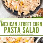 Long pin of Mexican Street Corn Pasta Salad with title