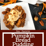 Pin of Pumpkin Bread Pudding being served on a plate with title