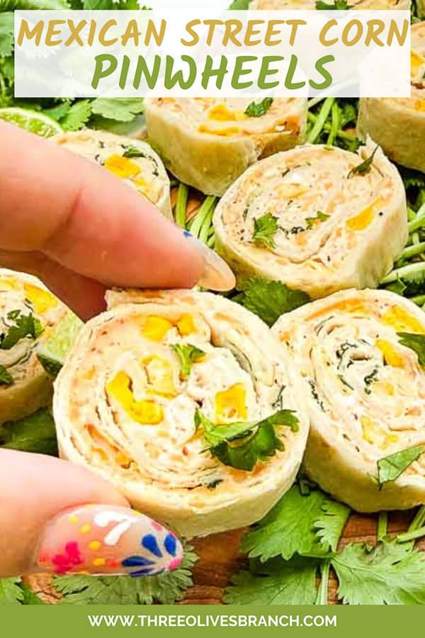 Pin of Mexican Street Corn Pinwheels with title at top.