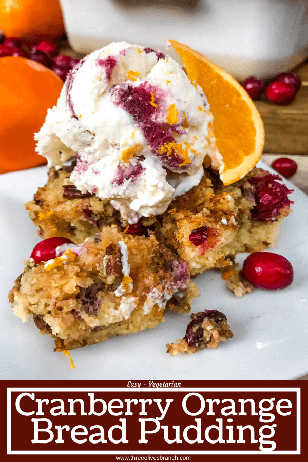 Cranberry Orange Bread Pudding is a delicious bread pudding recipe full of fresh orange and cranberries. Make in advance and serve up with ice cream for a special event or holiday dessert. #breadpudding #cranberryorange #holidaydessert