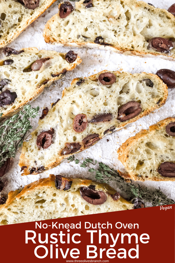 Pin image for the No-Knead Dutch Over Rustic Thyme Olive Bread of slices with the title at bottom