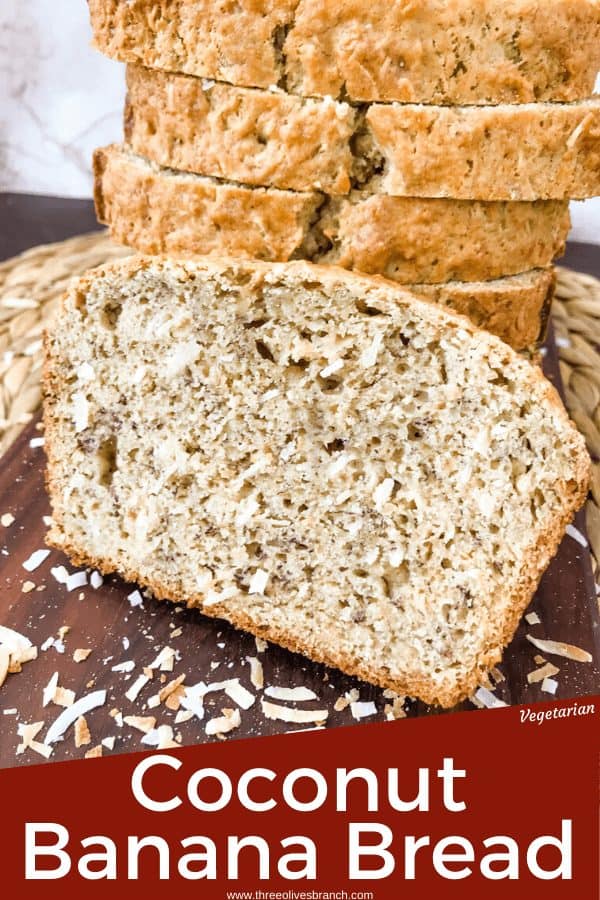 Pin image of Coconut Banana Bread slices stacked up with bread name at bottom