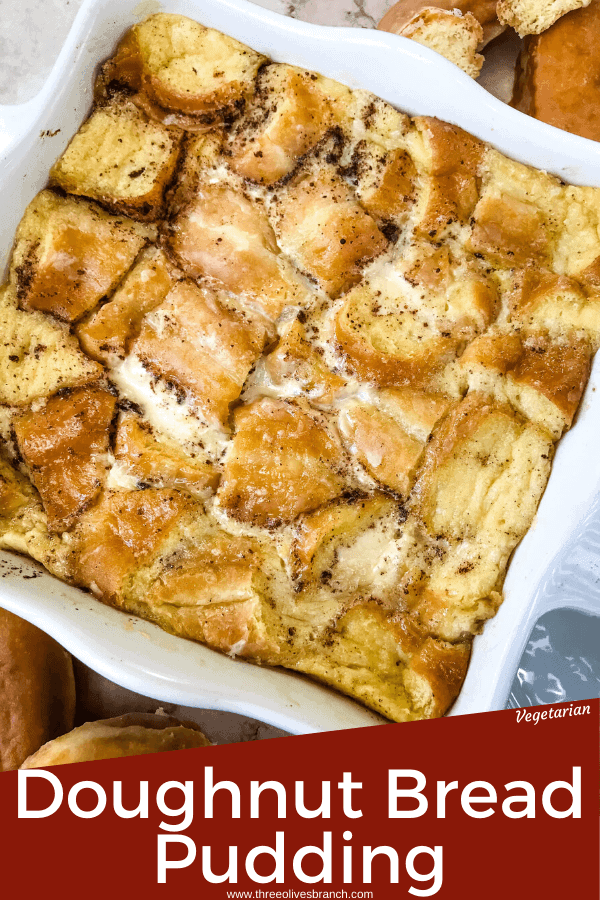 Pin image of Doughnut Bread Pudding in white square dish with title at bottom