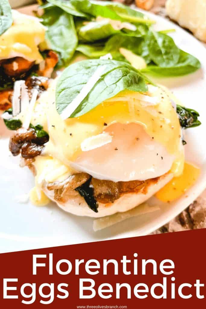 Pin image for Eggs Florentine Benedict with a stack of the egg, spinach, mushrooms and title at bottom