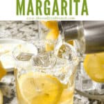 Pin image of a shaker pouring Lemon Margarita into a glass with title at top