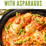 Pin image of a skillet of Cod Pomodoro with Asparagus with title at top