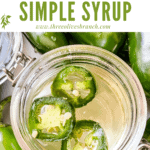 Pin image for top view of Jalapeno Simple Syrup in a jar with title