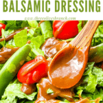 Pin image of Creamy Balsamic Dressing being poured over a salad with title at top