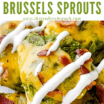 Pin image of a Loaded Smashed Brussels Sprouts close up with title at top