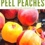 Pin image of peaches for How to Peel a Peach with title at top