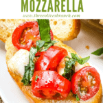 Pin image of a piece of Bruschetta with Mozzarella (Caprese Bruschetta) with title at top