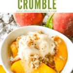 Pin image of Peach Crumble in a white bowl with ice cream on it and title at top