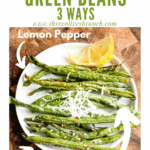 Pin image of Air Fryer Green Beans (3 Ways) with labels and title at top