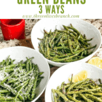 Pin image of Air Fryer Green Beans (3 Ways) in white bowls with title at top