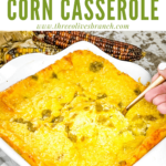 Pin for Green Chile Cornbread Casserole being scooped out of a dish with title at top