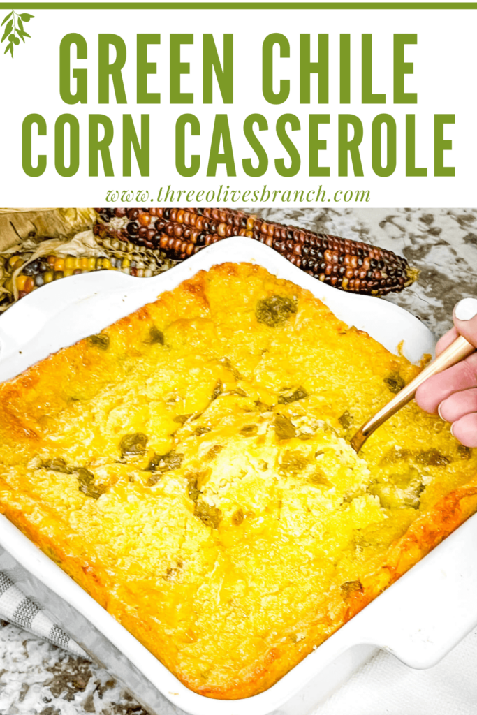 Pin for Green Chile Cornbread Casserole being scooped out of a dish with title at top