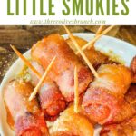 Pin of Bacon Wrapped Smokies in a pile with title at top