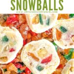Pin of the inside of Snowball Fruitcake Cookies with title at top
