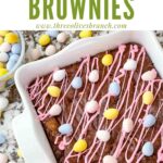 Pin of a dish of Mini Egg Brownies with title at top