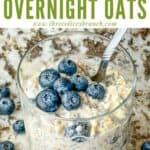 Pin of Blueberry Overnight Oats in a glass with title at top