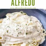 Pion of Alfredo Linguine in a bowl with title at top