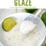 Pin of a spoon scooping some Lime Glaze out of a bowl with title at top