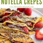 Pin of Strawberry Nutella Crepes close up with title at top