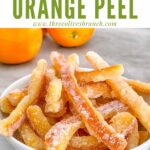 Pin of Candied Orange Peel in a bowl with title at top