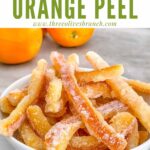 Pin of Candied Orange Peel in a bowl with title at top