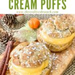 Pin of Pumpkin Spice Cream Puffs on a wood board with title at top
