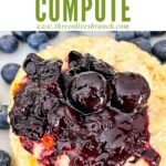 Pin of Blueberry Compote on a biscuit with title at top