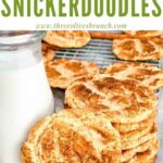 Pin of Chewy Snickerdoodle Cookies stacked next to milk with title at top