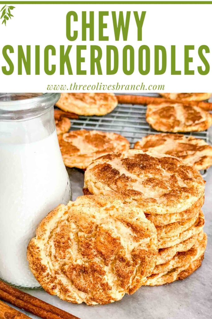 Pin of Chewy Snickerdoodle Cookies stacked next to milk with title at top