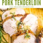 Pin of Rosemary Garlic Pork Tenderloin slices on a cutting board with title