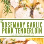 Long pin of Rosemary Garlic Pork Tenderloin with title