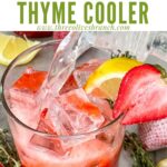 Pin of a Strawberry Thyme Cooler (Non-Alcoholic Mocktail) being poured with title at top