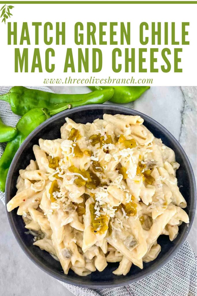 Pin of Hatch Green Chile Mac and Cheese in a dark bowl with title