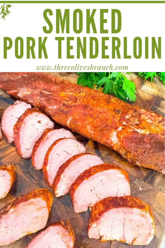 Pin of Smoked Pork Tenderloin, one whole and one sliced on a cutting board, with title at top