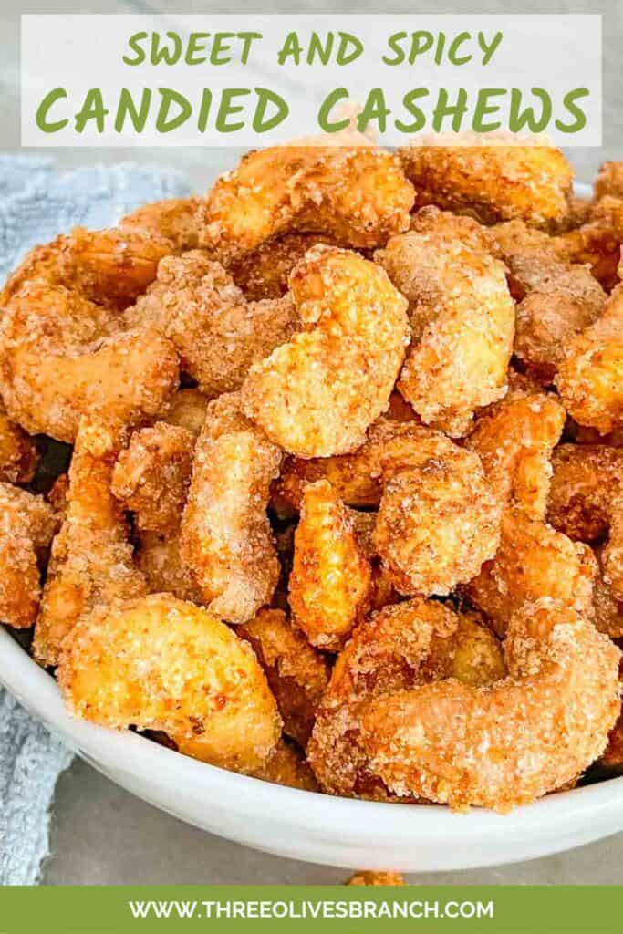 Pin of Sweet and Spicy Candied Cashews in a white bowl with title