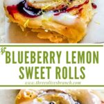 Long pin of Blueberry Lemon Sweet Rolls with title