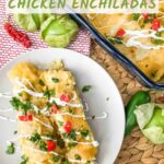 Pin of Creamy Chicken Enchiladas on a plate with the serving dish and title at top