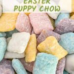Pin of Easter Puppy Chow close up