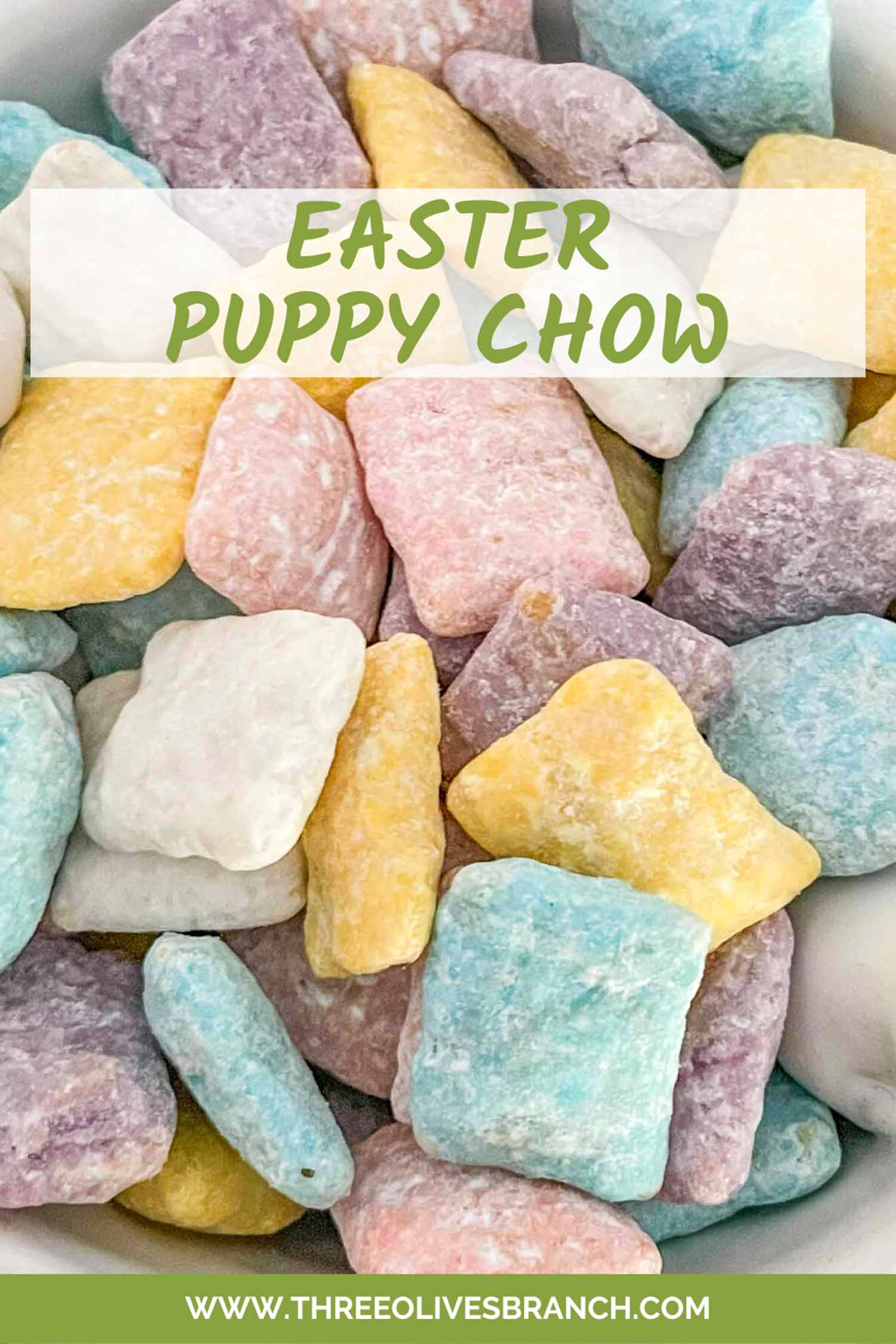 Easter Puppy Chow Three Olives Branch