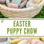 Long pin of Easter Puppy Chow in a white basket bowl with title in middle