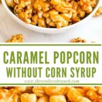 Long pin for Homemade Caramel Popcorn Recipe (without Corn Syrup) with title.
