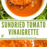 Long pin of Sundried Tomato Vinaigrette Salad Dressing in a white dish with title.